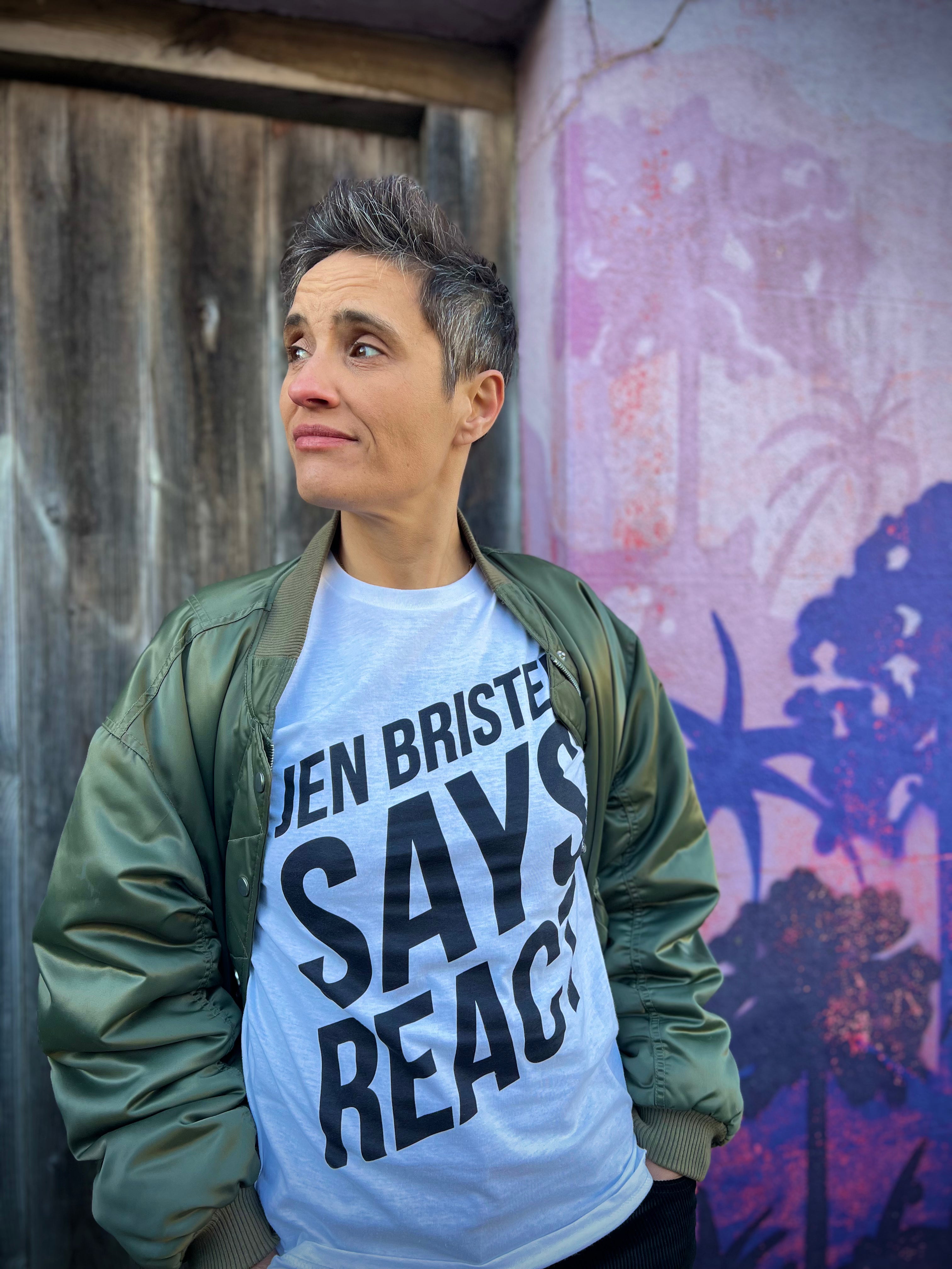 Jen Brister Says React t-shirt
