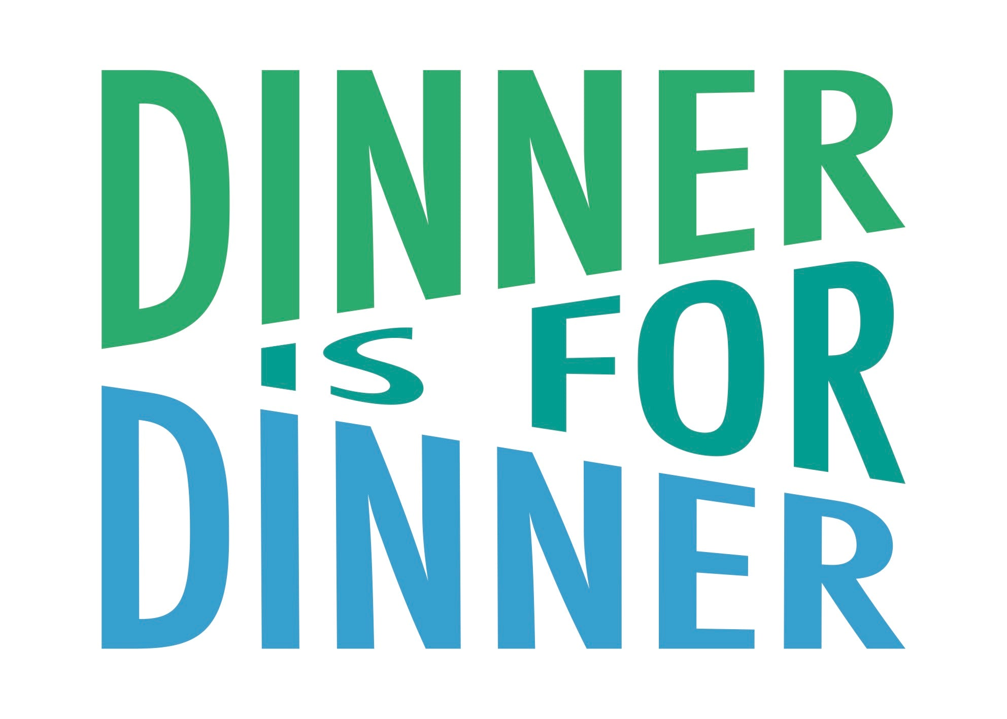 Dinner is Dinner Poster